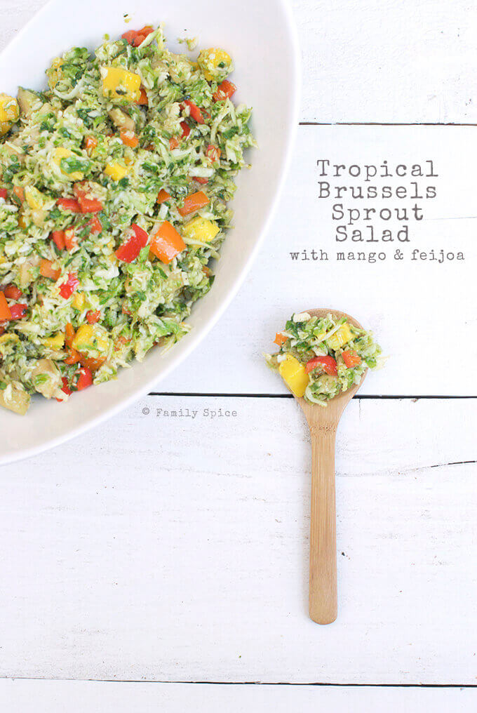 Tropical Brussels Sprout Salad with Mango and Feijoa (Pineapple Guava) by FamilySpice.com