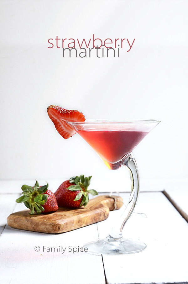 Strawberry Vodka for a Strawberry Martini - Family Spice
