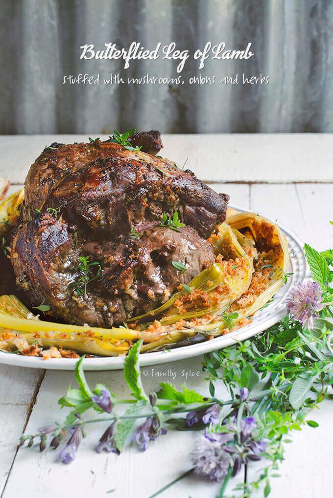 Butterflied Leg of Lamb Stuffed with Mushrooms, Onions and Herbs by FamilySpice.com