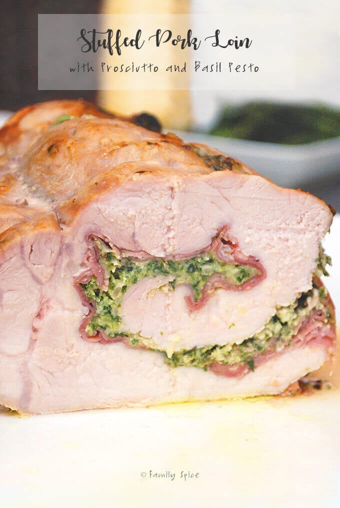 Italian Pork Roast Stuffed with Prosciutto and Basil Pesto - Family Spice